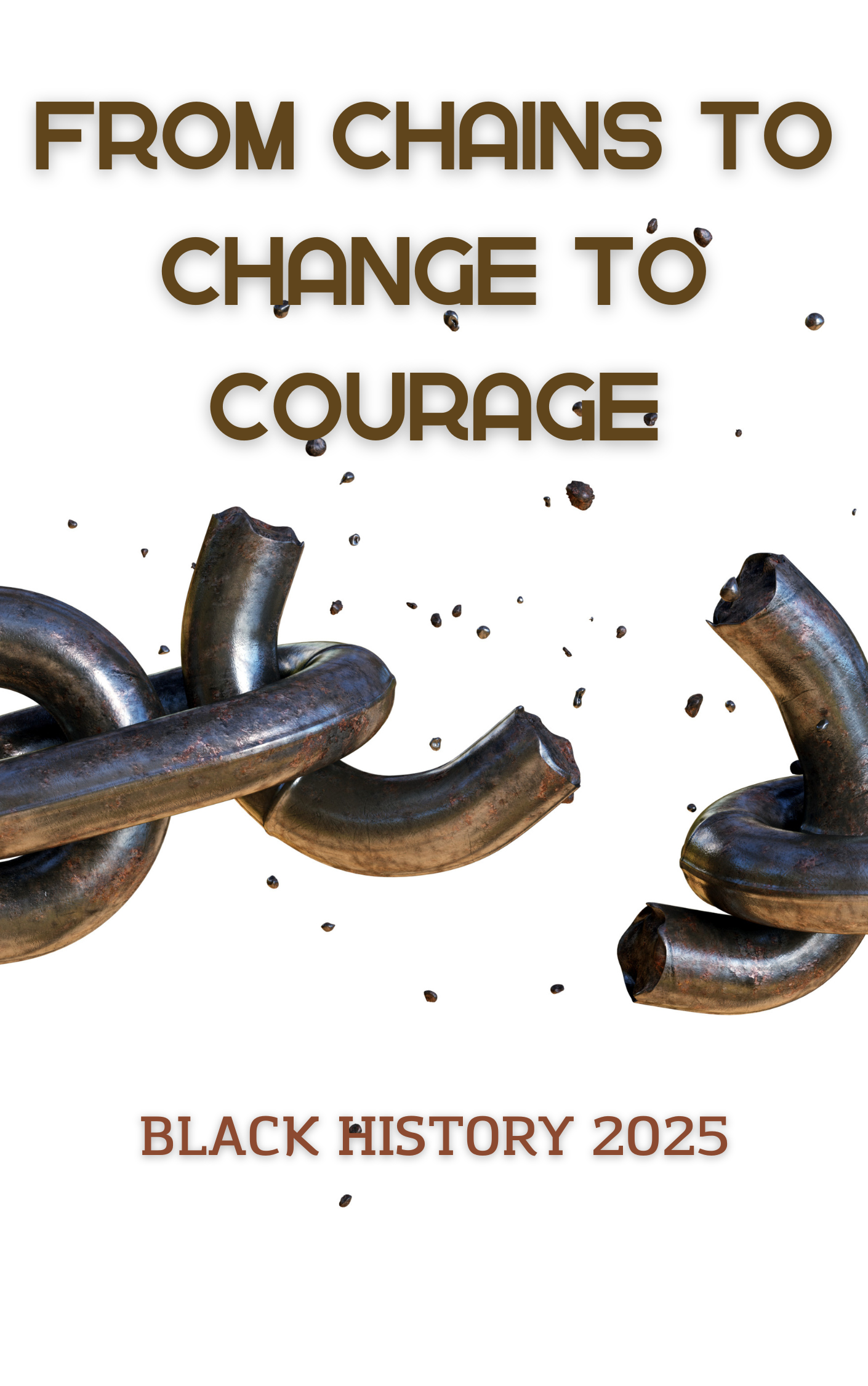 SERMON GUIDE- From Chains to Change to Courage